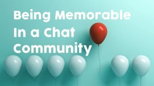 Online Chat Rooms: Guide for Being Memorable