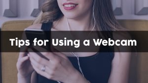 Video Chat Rooms: 3 Tips For Using a Webcam